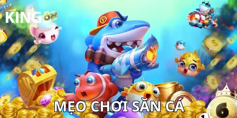 Top game bắn cá Mẹo chơi săn cá cho anh em cập nhật